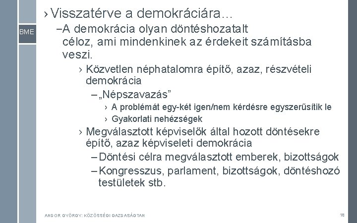 › Visszatérve a demokráciára… BME – A demokrácia olyan döntéshozatalt céloz, ami mindenkinek az › Visszatérve a demokráciára… BME – A demokrácia olyan döntéshozatalt céloz, ami mindenkinek az