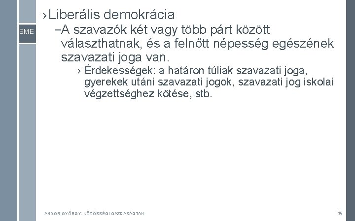 › Liberális demokrácia BME –A szavazók két vagy több párt között választhatnak, és a › Liberális demokrácia BME –A szavazók két vagy több párt között választhatnak, és a