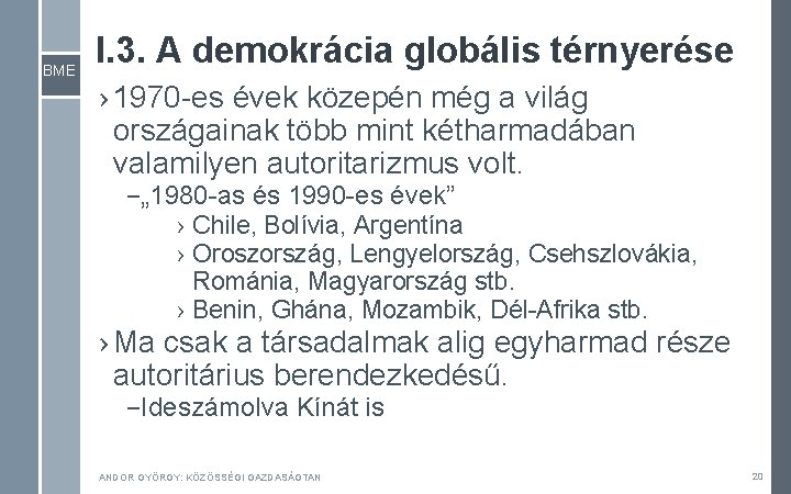 BME I. 3. A demokrácia globális térnyerése › 1970 -es évek közepén még a BME I. 3. A demokrácia globális térnyerése › 1970 -es évek közepén még a