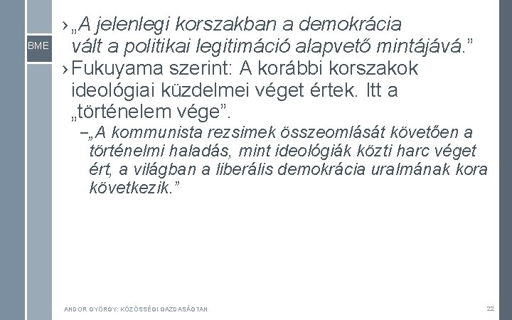 BME › „A jelenlegi korszakban a demokrácia vált a politikai legitimáció alapvető mintájává. ” BME › „A jelenlegi korszakban a demokrácia vált a politikai legitimáció alapvető mintájává. ”