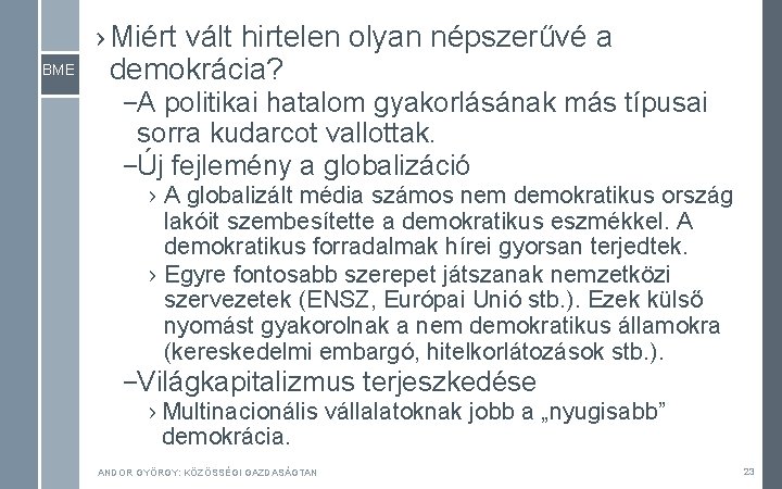 BME › Miért vált hirtelen olyan népszerűvé a demokrácia? –A politikai hatalom gyakorlásának más BME › Miért vált hirtelen olyan népszerűvé a demokrácia? –A politikai hatalom gyakorlásának más