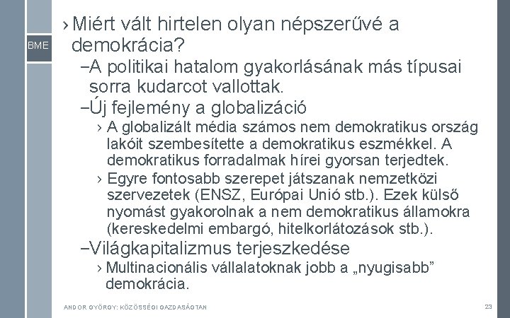 BME › Miért vált hirtelen olyan népszerűvé a demokrácia? –A politikai hatalom gyakorlásának más