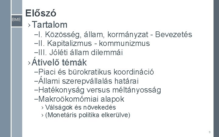 BME Előszó › Tartalom – I. Közösség, állam, kormányzat - Bevezetés – II. Kapitalizmus