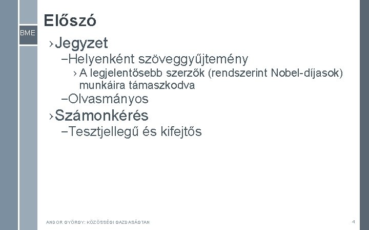 BME Előszó › Jegyzet –Helyenként szöveggyűjtemény › A legjelentősebb szerzők (rendszerint Nobel-díjasok) munkáira támaszkodva BME Előszó › Jegyzet –Helyenként szöveggyűjtemény › A legjelentősebb szerzők (rendszerint Nobel-díjasok) munkáira támaszkodva