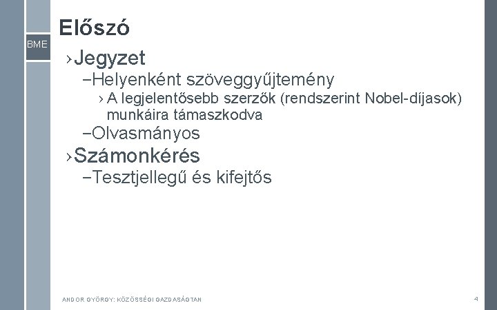 BME Előszó › Jegyzet –Helyenként szöveggyűjtemény › A legjelentősebb szerzők (rendszerint Nobel-díjasok) munkáira támaszkodva