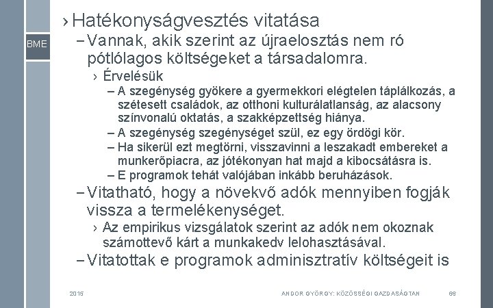 › Hatékonyságvesztés vitatása BME – Vannak, akik szerint az újraelosztás nem ró pótlólagos költségeket › Hatékonyságvesztés vitatása BME – Vannak, akik szerint az újraelosztás nem ró pótlólagos költségeket