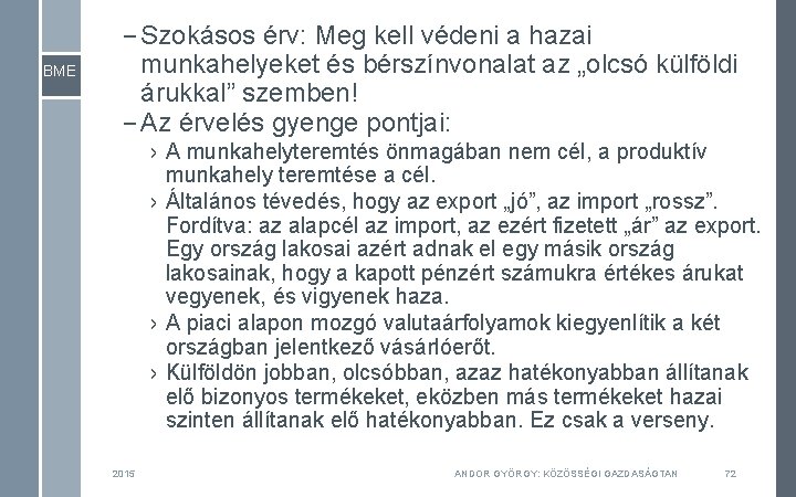 BME – Szokásos érv: Meg kell védeni a hazai munkahelyeket és bérszínvonalat az „olcsó BME – Szokásos érv: Meg kell védeni a hazai munkahelyeket és bérszínvonalat az „olcsó