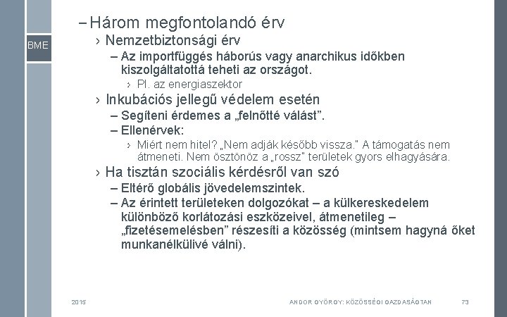 – Három megfontolandó érv › Nemzetbiztonsági érv BME – Az importfüggés háborús vagy anarchikus