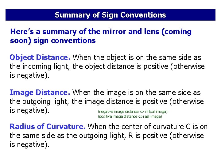 Summary of Sign Conventions Here’s a summary of the mirror and lens (coming soon)