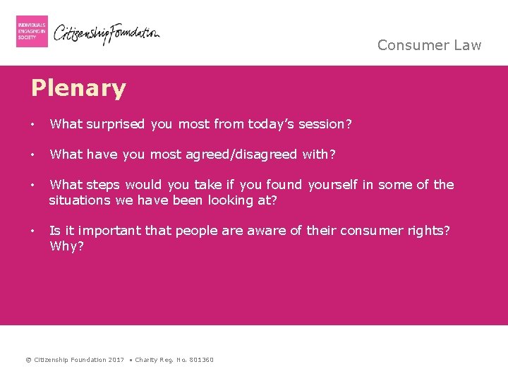 Consumer Law Plenary • What surprised you most from today’s session? • What have