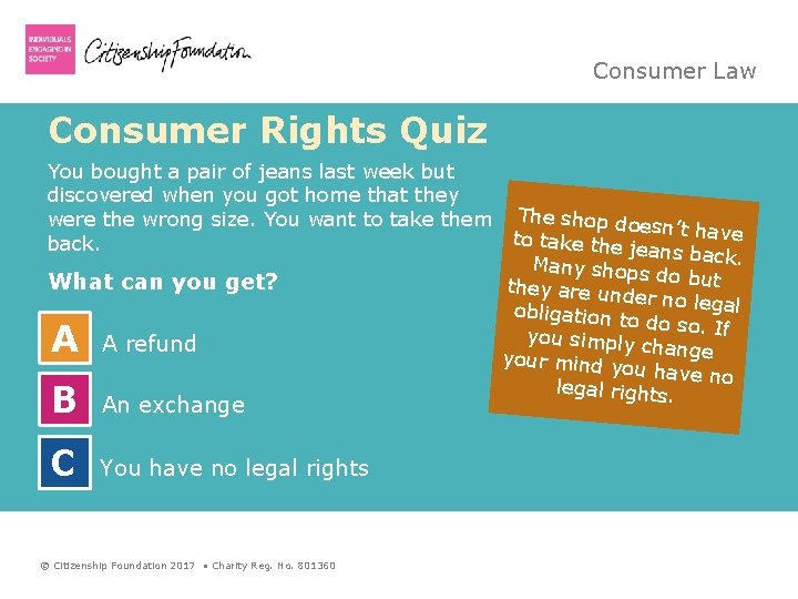 Consumer Law Consumer Rights Quiz You bought a pair of jeans last week but