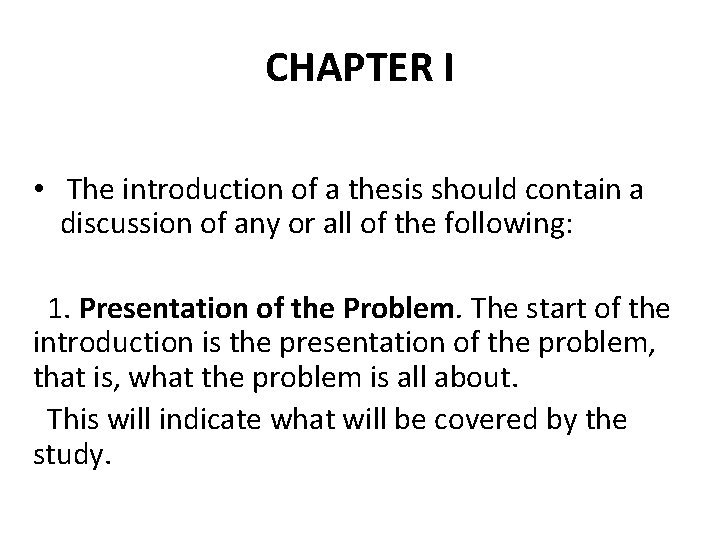 CHAPTER I • The introduction of a thesis should contain a discussion of any