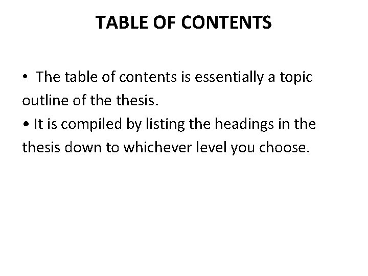 TABLE OF CONTENTS • The table of contents is essentially a topic outline of