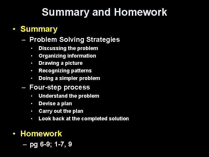 Summary and Homework • Summary – Problem Solving Strategies • • • Discussing the