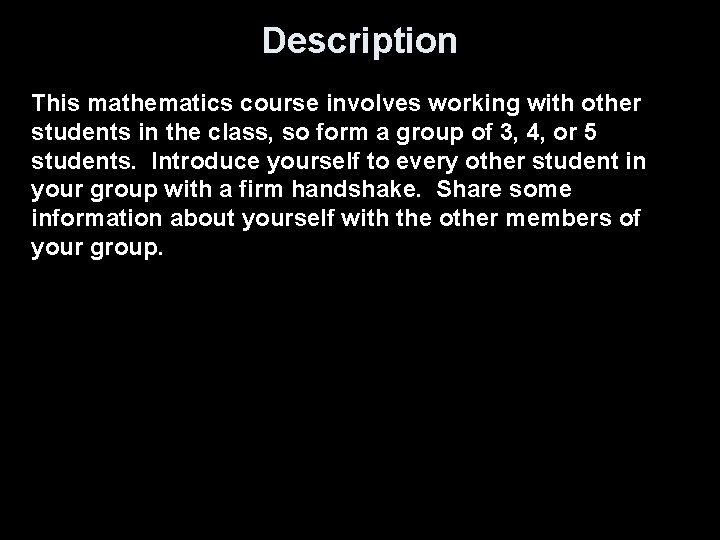 Description This mathematics course involves working with other students in the class, so form