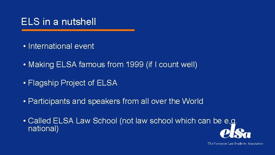 ELS in a nutshell • International event • Making ELSA famous from 1999 (if