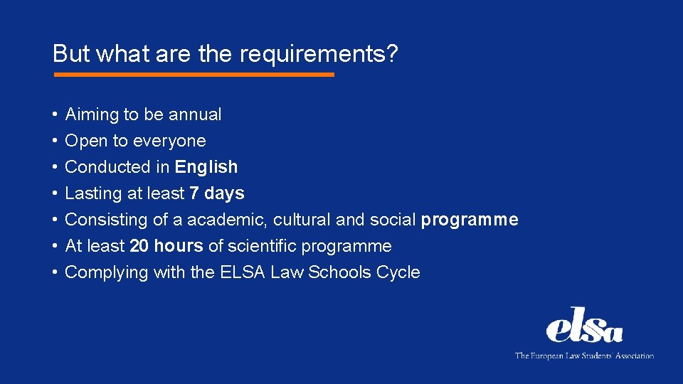 But what are the requirements? • • Aiming to be annual Open to everyone