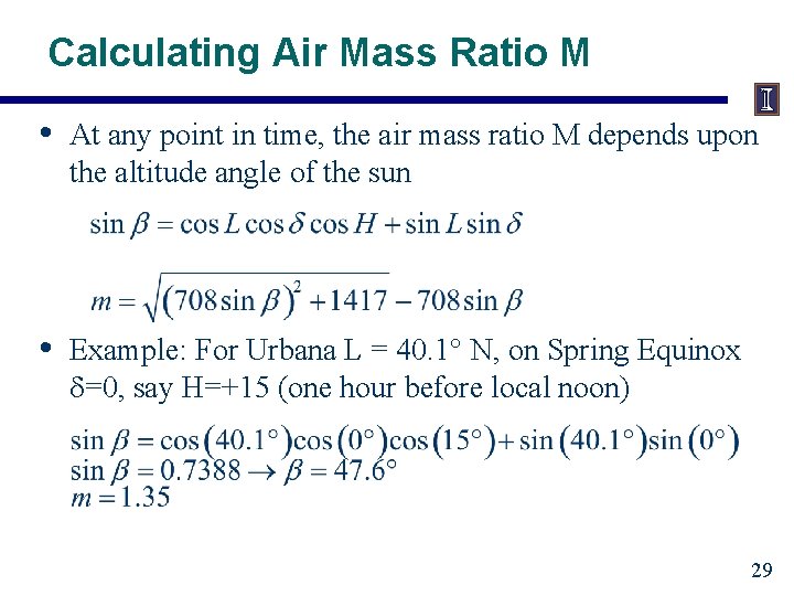 Calculating Air Mass Ratio M • At any point in time, the air mass