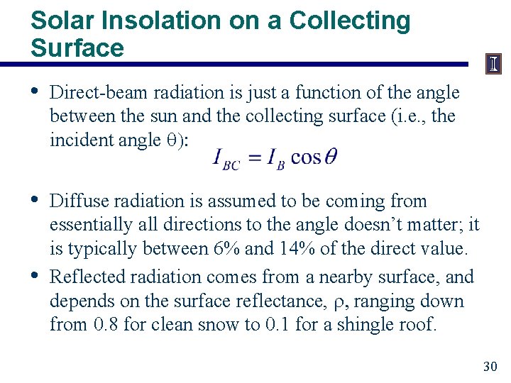 Solar Insolation on a Collecting Surface • Direct-beam radiation is just a function of