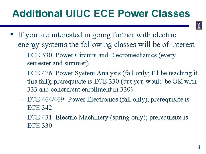 Additional UIUC ECE Power Classes • If you are interested in going further with