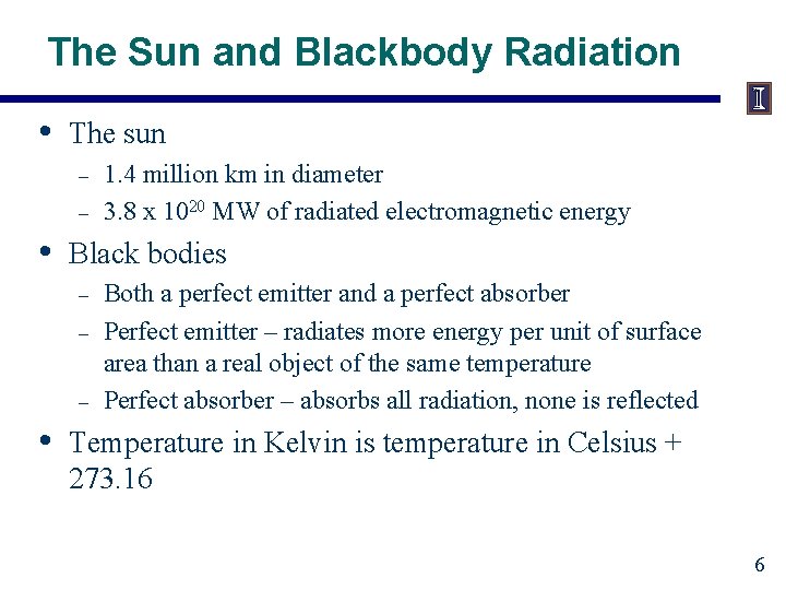 The Sun and Blackbody Radiation • The sun – – • Black bodies –