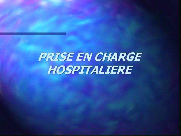 PRISE EN CHARGE HOSPITALIERE 