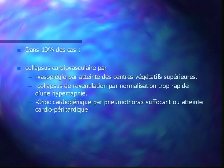 n Dans 10% des cas ; n collapsus cardiovasculaire par – -vasoplégie par atteinte