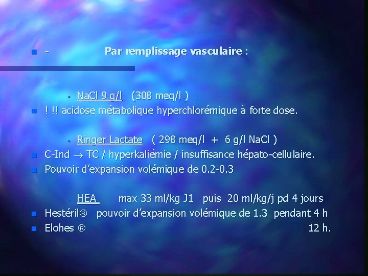 n - Par remplissage vasculaire : n Na. Cl 9 g/l (308 meq/l )