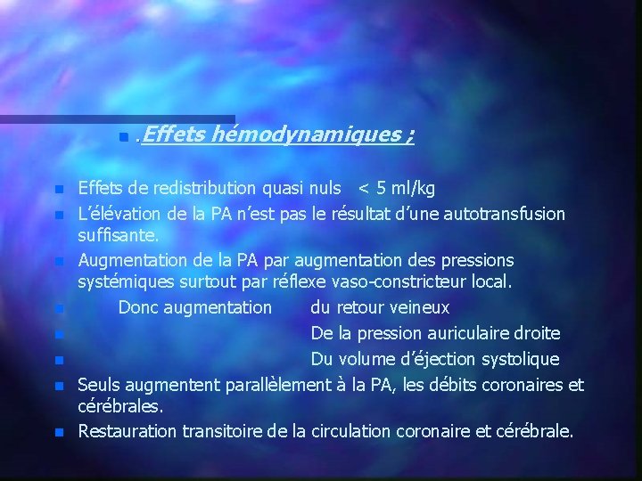 n n n n n . Effets hémodynamiques ; Effets de redistribution quasi nuls