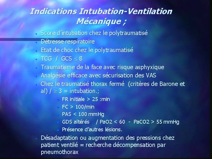 Indications Intubation-Ventilation Mécanique ; · · · · Score d’intubation chez le polytraumatisé Détresse