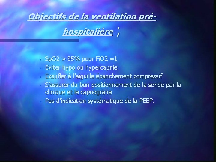 Objectifs de la ventilation préhospitalière ; · · · Sp. O 2 > 95%
