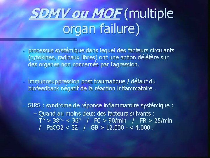 SDMV ou MOF (multiple organ failure) · · · processus systémique dans lequel des