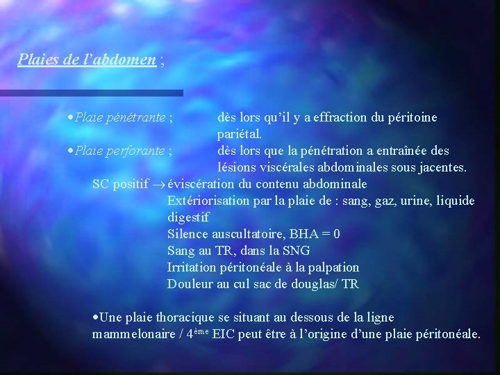 Plaies de l’abdomen ; ·Plaie pénétrante ; dès lors qu’il y a effraction du