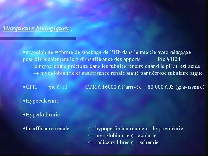 Marqueurs biologiques ; ·myoglobine = forme de stockage de l’Hb dans le muscle avec