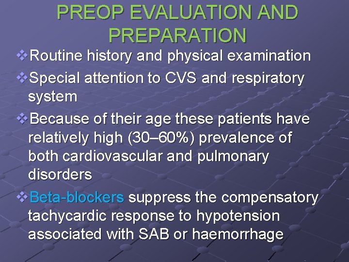 PREOP EVALUATION AND PREPARATION v. Routine history and physical examination v. Special attention to