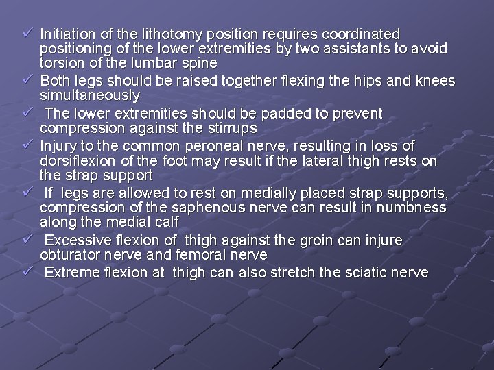 ü Initiation of the lithotomy position requires coordinated positioning of the lower extremities by