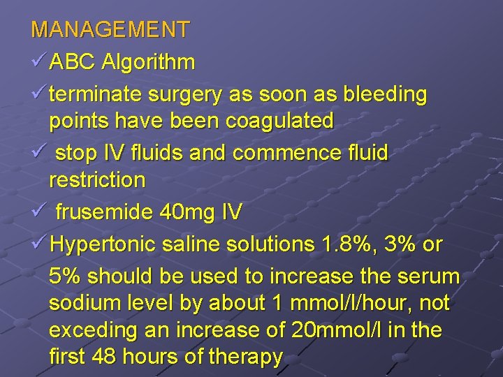 MANAGEMENT ü ABC Algorithm ü terminate surgery as soon as bleeding points have been