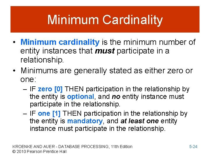 Minimum Cardinality • Minimum cardinality is the minimum number of entity instances that must