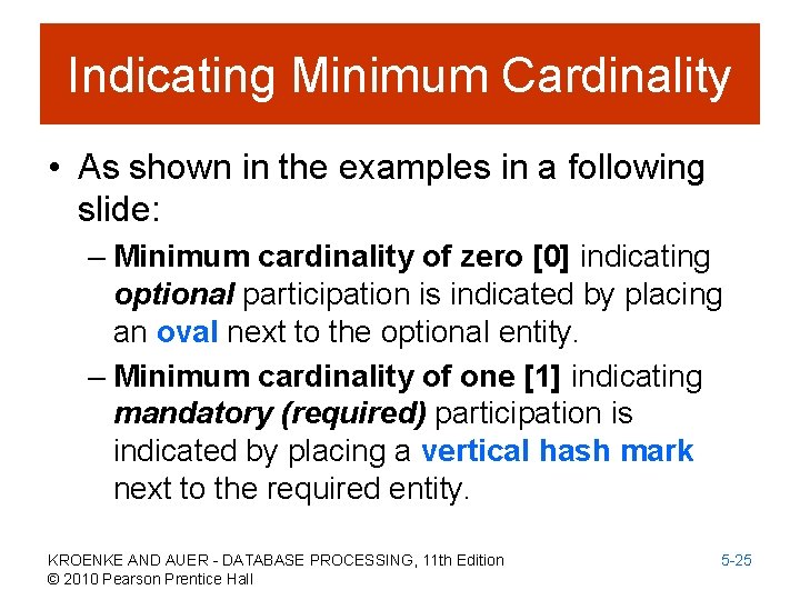 Indicating Minimum Cardinality • As shown in the examples in a following slide: –