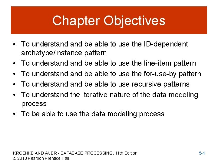 Chapter Objectives • To understand be able to use the ID-dependent archetype/instance pattern •