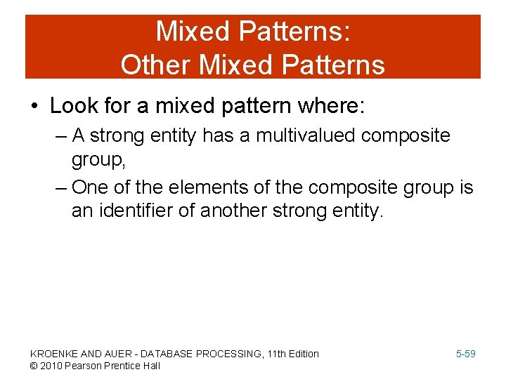 Mixed Patterns: Other Mixed Patterns • Look for a mixed pattern where: – A