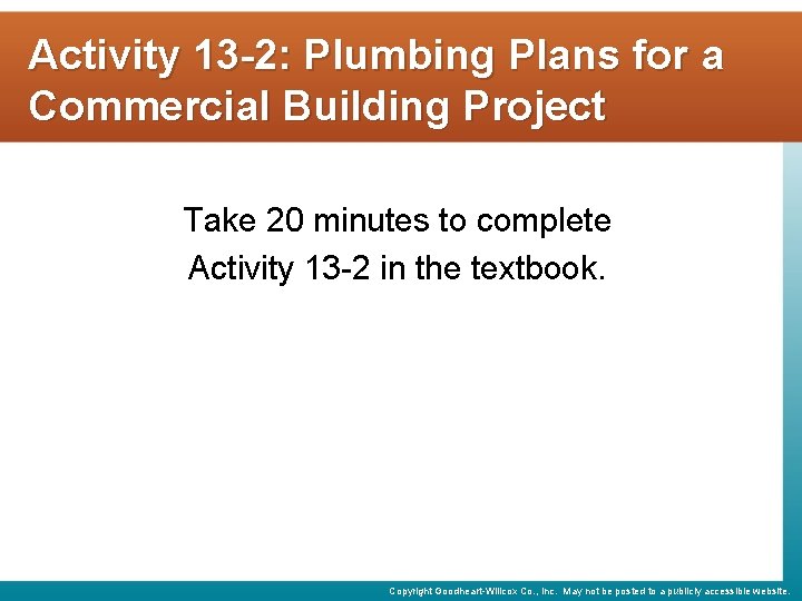 Activity 13 -2: Plumbing Plans for a Commercial Building Project Take 20 minutes to