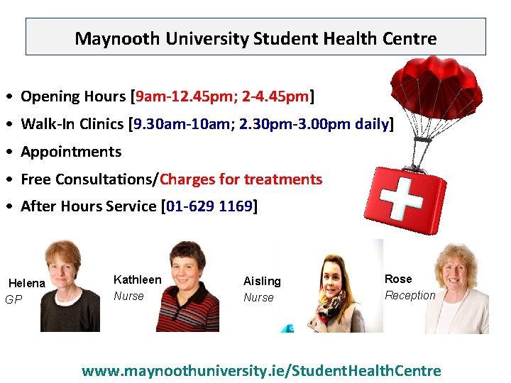 Maynooth University Student Health Centre • Opening Hours [9 am-12. 45 pm; 2 -4.