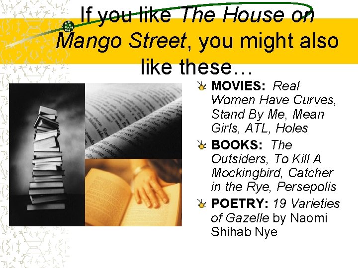 If you like The House on Mango Street, you might also like these… MOVIES: