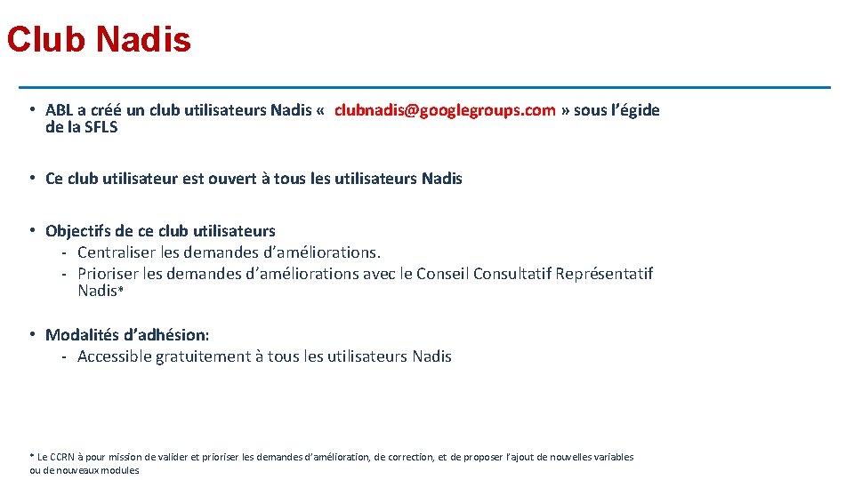 Club Nadis • ABL a créé un club utilisateurs Nadis « clubnadis@googlegroups. com »