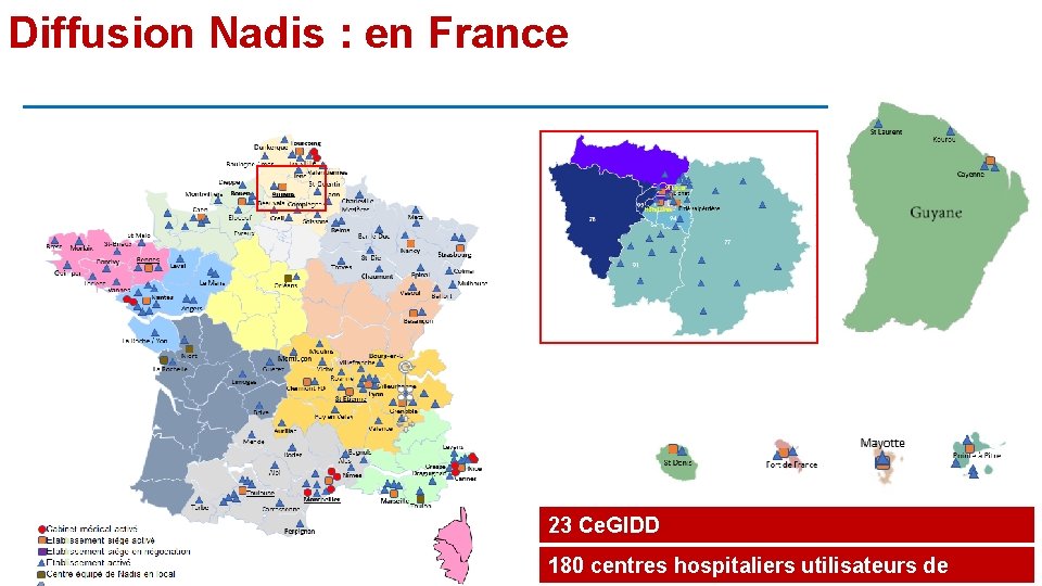Diffusion Nadis : en France 23 Ce. GIDD 180 centres hospitaliers utilisateurs de 