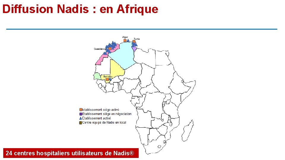 Diffusion Nadis : en Afrique 24 centres hospitaliers utilisateurs de Nadis® 