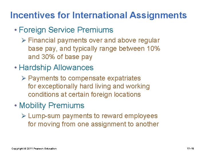 Incentives for International Assignments • Foreign Service Premiums Ø Financial payments over and above