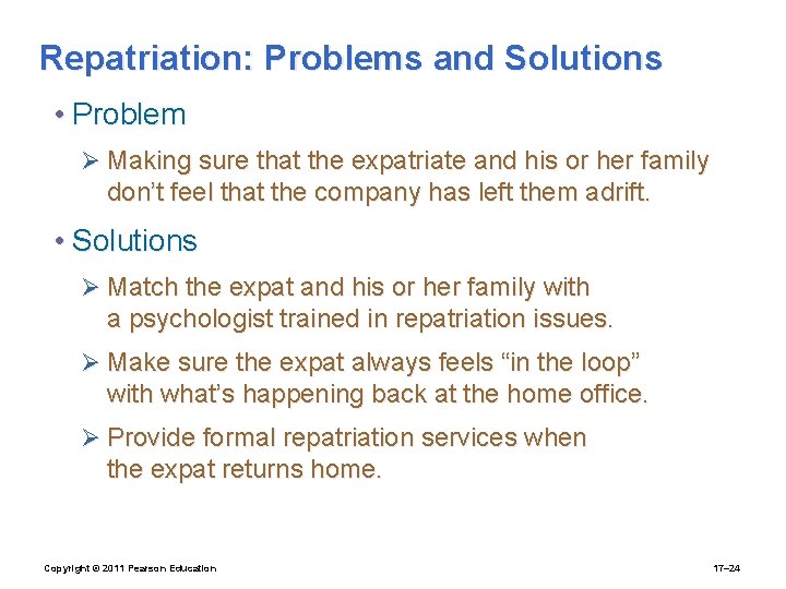 Repatriation: Problems and Solutions • Problem Ø Making sure that the expatriate and his