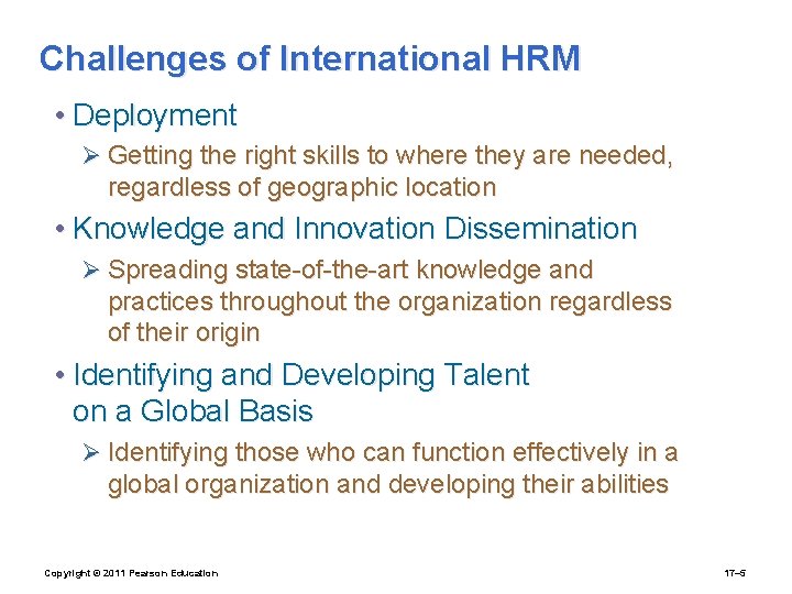 Challenges of International HRM • Deployment Ø Getting the right skills to where they